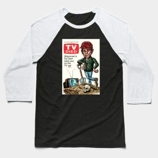 Ed Gein TV Died Baseball T-Shirt